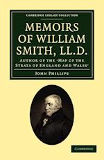 Memoirs of William Smith, LL.D., Author of the 'Map of the Strata of England and Wales'