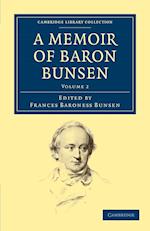 A Memoir of Baron Bunsen: Volume 2