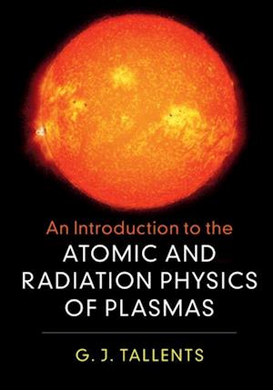 Introduction to the Atomic and Radiation Physics of Plasmas