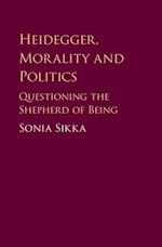 Heidegger, Morality and Politics