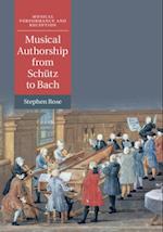 Musical Authorship from Schutz to Bach