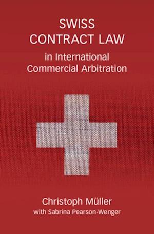 Swiss Contract Law in International Commercial Arbitratio