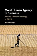 Moral Human Agency in Business