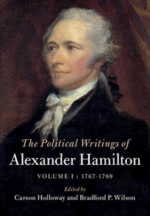 Political Writings of Alexander Hamilton: Volume 1, 1769-1789