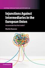 Injunctions against Intermediaries in the European Union