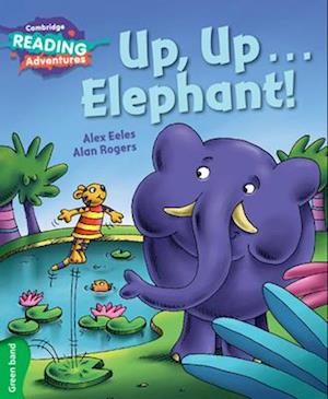 Cambridge Reading Adventures Up, Up...Elephant! Green Band