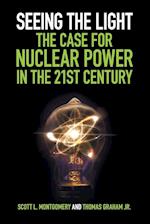 Seeing the Light: The Case for Nuclear Power in the 21st Century