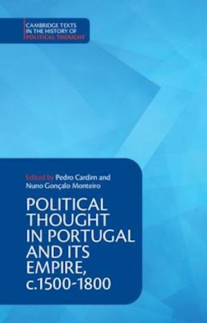 Political Thought in Portugal and its Empire, c.1500–1800: Volume 1