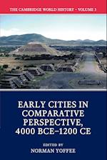 The Cambridge World History: Volume 3, Early Cities in Comparative Perspective, 4000 BCE–1200 CE