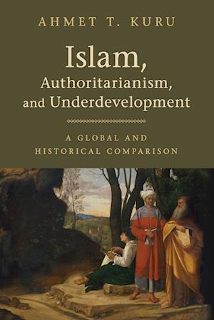 Islam, Authoritarianism, and Underdevelopment