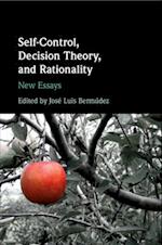 Self-Control, Decision Theory, and Rationality