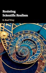 Resisting Scientific Realism