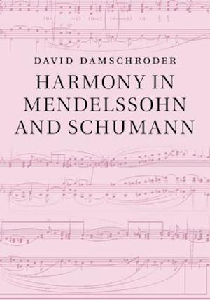 Harmony in Mendelssohn and Schumann