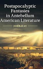 Postapocalyptic Fantasies in Antebellum American Literature