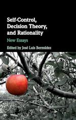 Self-Control, Decision Theory, and Rationality