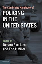 The Cambridge Handbook of Policing in the United States