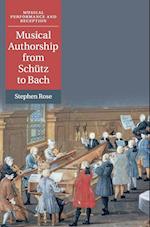 Musical Authorship from Schütz to Bach