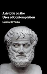 Aristotle on the Uses of Contemplation