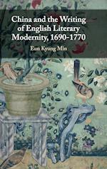 China and the Writing of English Literary Modernity, 1690–1770