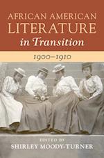 African American Literature in Transition, 1900–1910: Volume 7