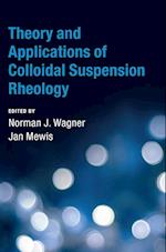 Theory and Applications of Colloidal Suspension Rheology