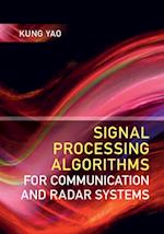 Signal Processing Algorithms for Communication and Radar Systems