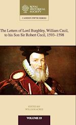 The Letters of Lord Burghley, William Cecil, to His Son Sir Robert Cecil, 1593–1598