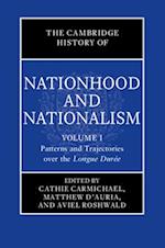 The Cambridge History of Nationhood and Nationalism: Volume 1, Patterns and Trajectories over the Longue Durée