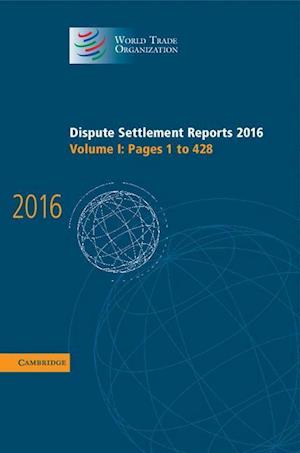 Dispute Settlement Reports 2016: Volume 1, Pages 1–428
