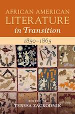 African American Literature in Transition, 1850–1865: Volume 4, 1850–1865