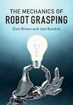 The Mechanics of Robot Grasping