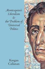 Montesquieu's Liberalism and the Problem of Universal Politics