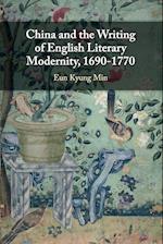 China and the Writing of English Literary Modernity, 1690-1770 