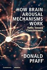 How Brain Arousal Mechanisms Work