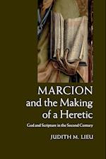 Marcion and the Making of a Heretic