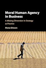 Moral Human Agency in Business