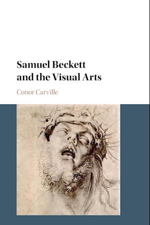 Samuel Beckett and the Visual Arts