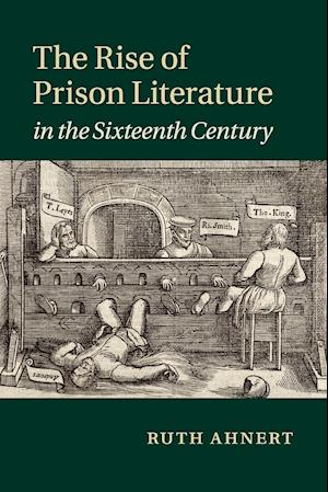 The Rise of Prison Literature in the Sixteenth Century