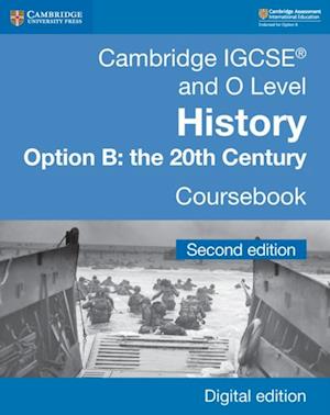 Cambridge IGCSE(R) and O Level History Option B: the 20th Century Coursebook Digital Edition