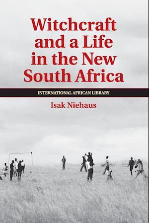 Witchcraft and a Life in the New South Africa
