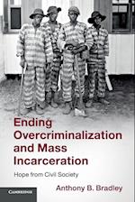 Ending Overcriminalization and Mass Incarceration