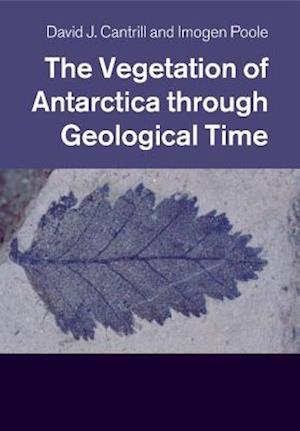 The Vegetation of Antarctica through Geological Time