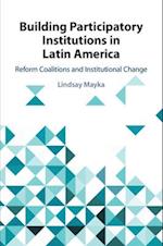 Building Participatory Institutions in Latin America
