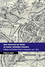 The Politics of Wine in Early Modern France 