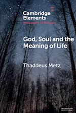 God, Soul and the Meaning of Life