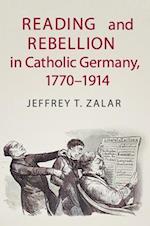 Reading and Rebellion in Catholic Germany, 1770–1914