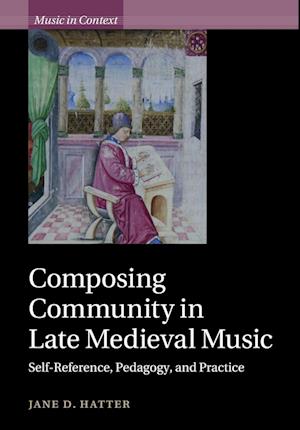 Composing Community in Late Medieval Music