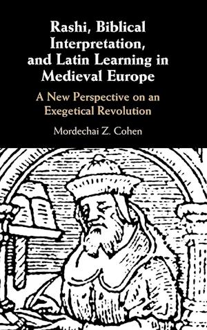 Rashi, Biblical Interpretation, and Latin Learning in Medieval Europe