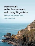 Trace Metals in the Environment and Living Organisms
