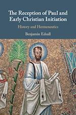 The Reception of Paul and Early Christian Initiation